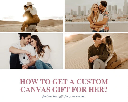 How to Get a Custom Canvas Gift for Her