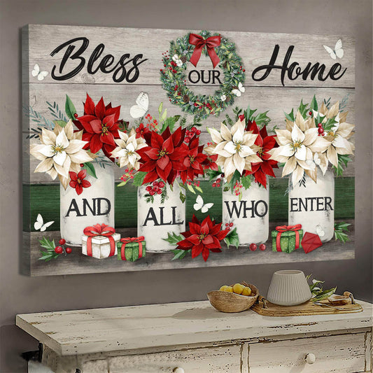 Bless Our Home And All Who Enter Canvas Wall Art